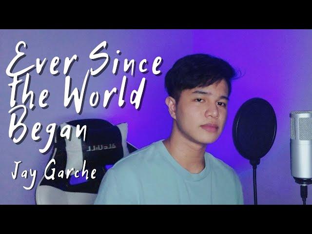 Jay Garche - Ever Since The World Began (Cover)