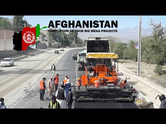 Completion of four big mega projects in Afghanistan.