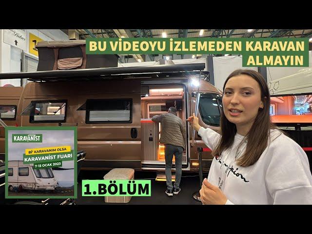 KARAVAN FUARI 2023  BU VİDEOYU İZLEMEDEN KARAVAN ALMAYIN KARAVAN FİYATLARI,  KARAVAN SEÇİMİ 1. BÖLÜM