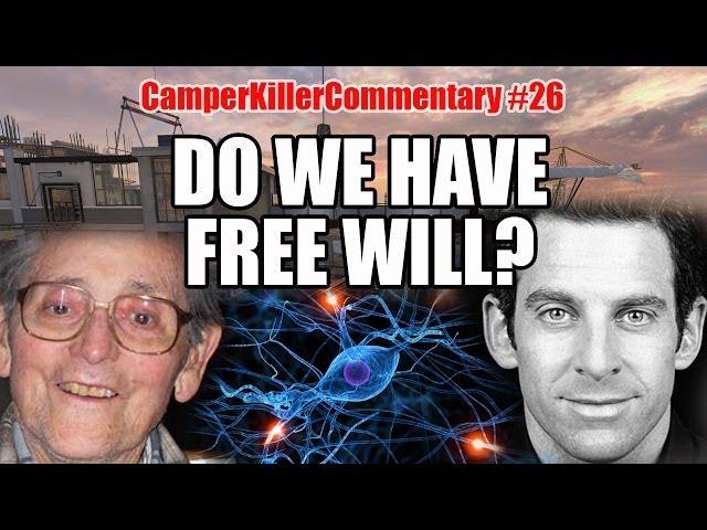 CamperKillerCommentary#26 Do We Have Free Will?