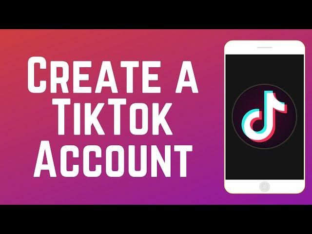 How to Create a TikTok Account in 2 Minutes in 2024