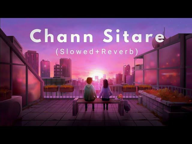 Chann Sitare (Slowed+Reverb) - Ammy Virk