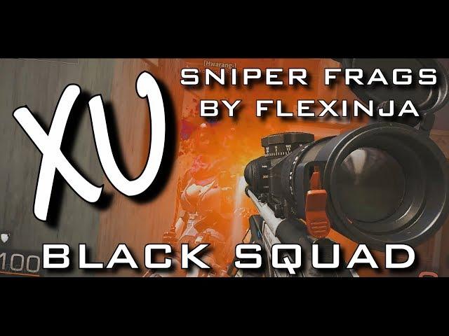 "XU" - Sniper Frags by Flexinja (Black Squad)