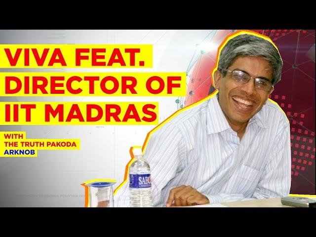 IIT Madras | Viva feat. Director  (with Truth Pakoda ArKnob)