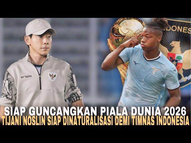 REJEKI NOMPLOK! PROFIL TIJANI NOSLIN, BINTANG SERIE A SIAP BAWA TIMNAS INDONESIA MASUK PIALA DUNIA!