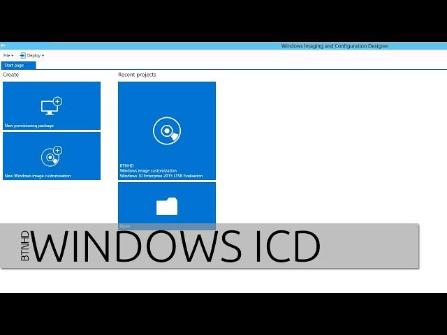 How To Build and Deploy an Image for Windows 10 on Windows Imaging and Configuration Designer [ICD]