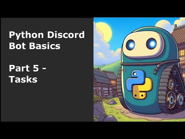 Python Discord Bot Basics Part 5  - Tasks