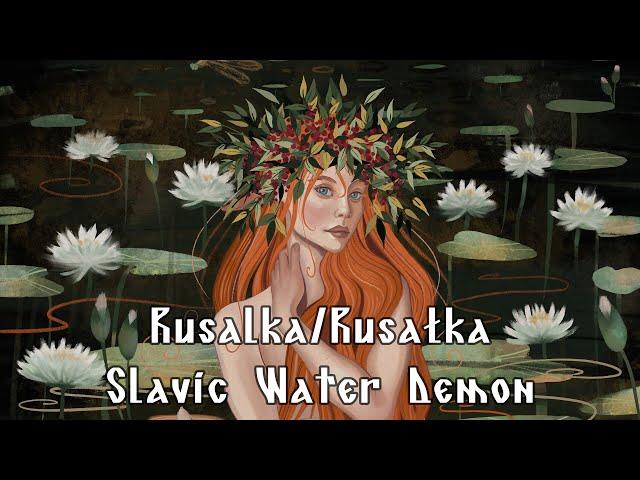 Rusalka/Rusałka - Slavic Water Demon - Slavic Mythology Saturday