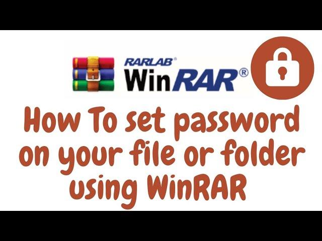 How To Password Protect a File or Folder Using WinRAR