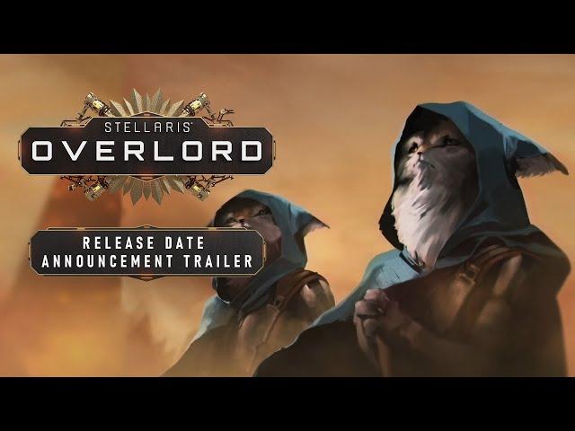 Stellaris: Overlord Expansion | Release Date Announcement Trailer