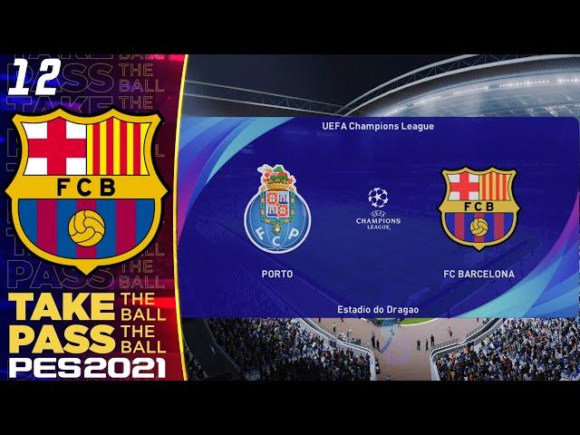 PES 2021 Barcelona Master League #12 | FC Porto vs FC Barcelona - Champions League [1st Leg]