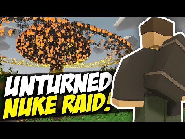 RAIDING WITH A NUKE - Unturned Military Base Raid!