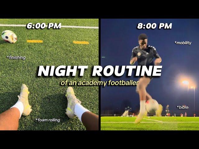 NIGHT ROUTINE OF AN ACADEMY FOOTBALLER