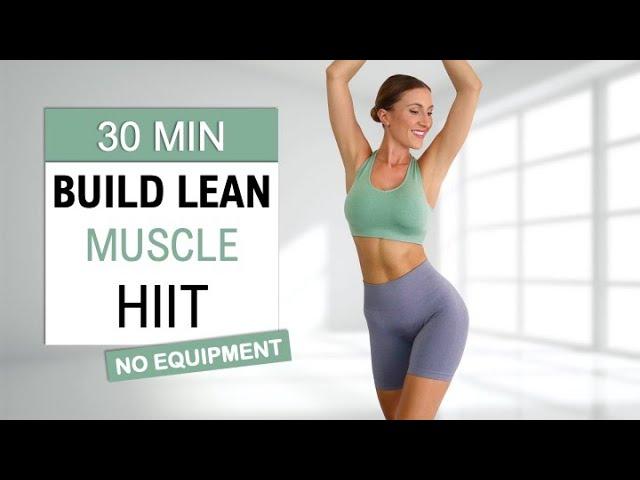 30 Min Build Lean Muscle + Burn Fat | NO JUMPING HIIT| Get Strong, No Equipment, Tone Your Body