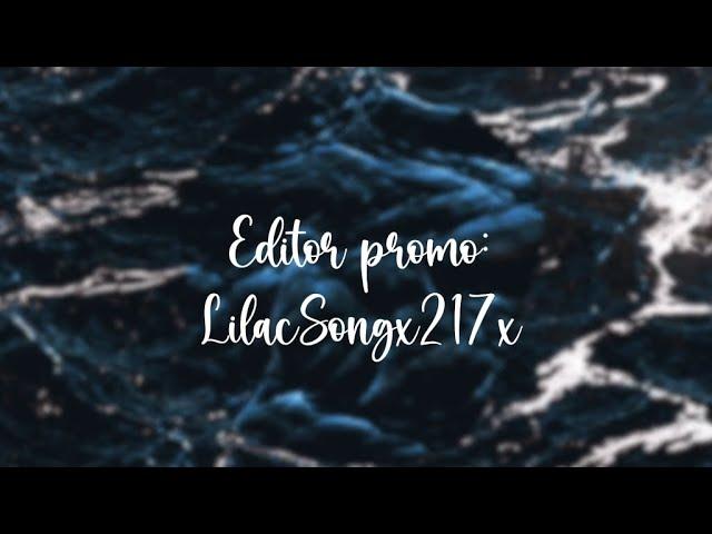 Editor Promo #2: LilacSongx217x