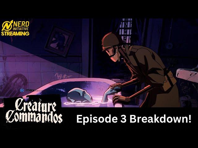 Creature Commandos Episode 3 Breakdown!  From a Marvel Fan’s Perspective!