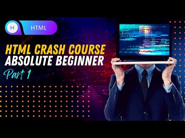 HTML Crash Course Absolute Beginner