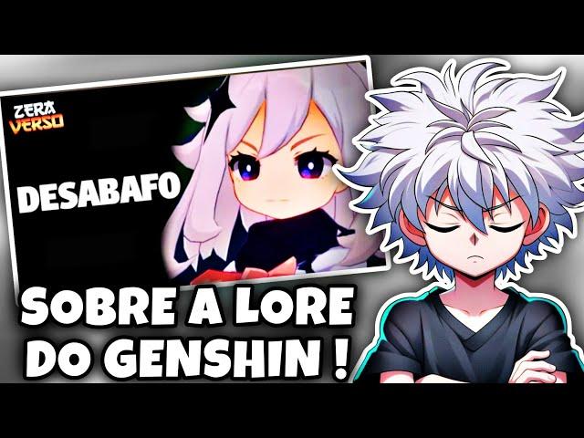 desabafando sobre a lore do genshin enquanto vejo o vídeo do zeraverso