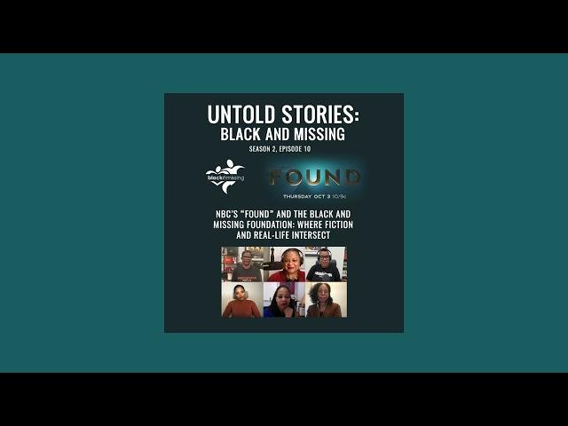 Untold Stories: Black and Missing Podcast | S2, E10: NBC's 'Found' and BAMFI