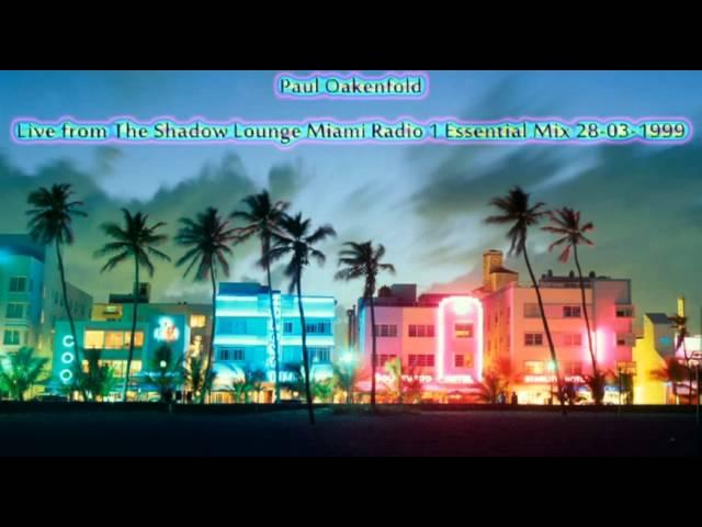 Paul Oakenfold - Live from The Shadow Lounge Miami Radio 1 Essential Mix 28-03-1999