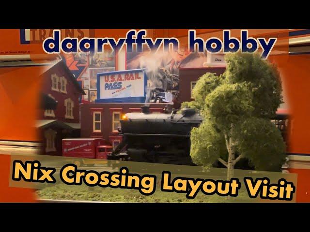 Nix Crossing Layout Visit! Lots of Steam!