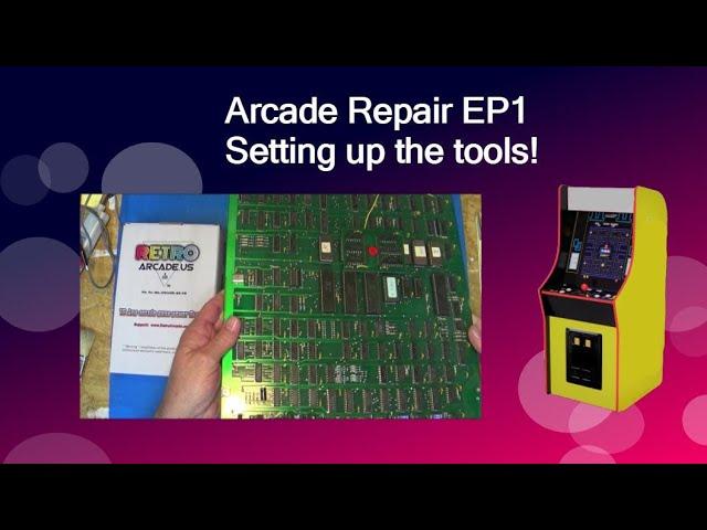 Arcade Board Repair EP1. Setting up the Tools!