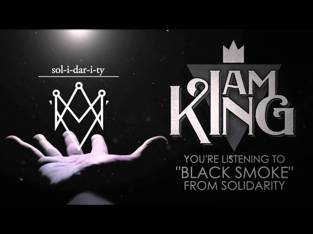 I Am King - Black Smoke