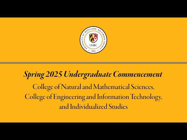 UMBC Spring Undergraduate Commencement 2025 (CNMS, COEIT, INDS)