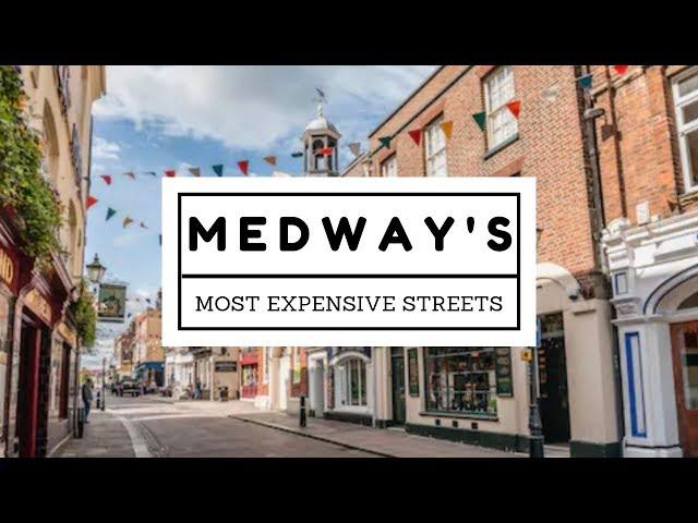 Medway property in Kent and the area's most expensive streets.