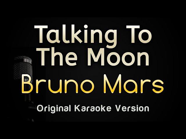 Talking To The Moon - Bruno Mars (Karaoke Songs With Lyrics - Original Key)