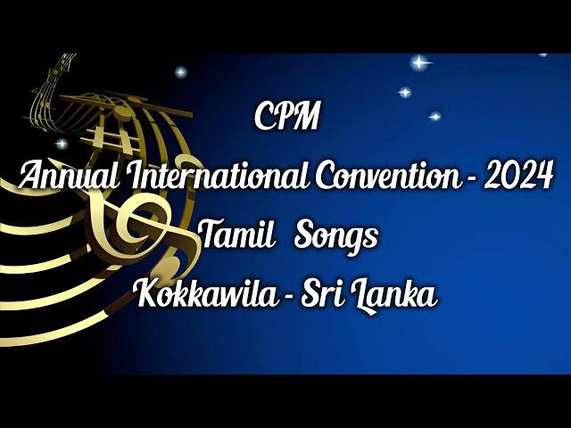 Annual International Convention - 2024 Tamil Songs CPM | TPM