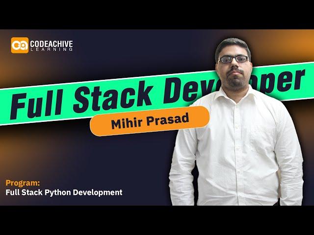 Codeachive Learning | Full Stack Development | Students Succes Stories Mihir Prasad