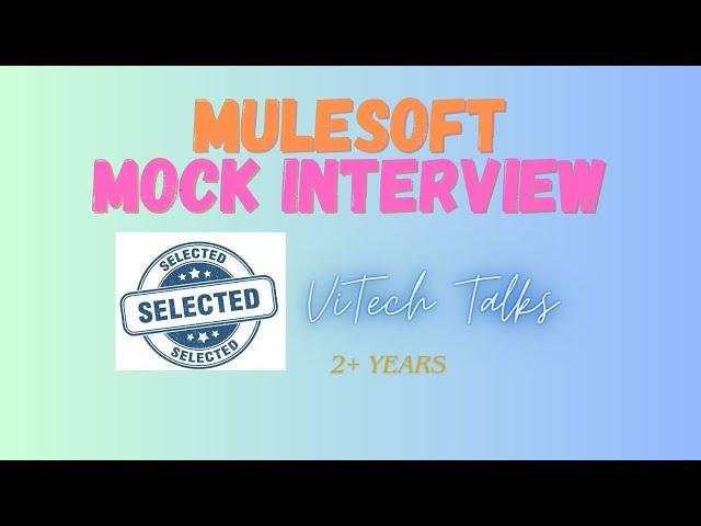 MuleSoft Mock Interview | @vitechtalks6017  | MuleSoft Developer Interview