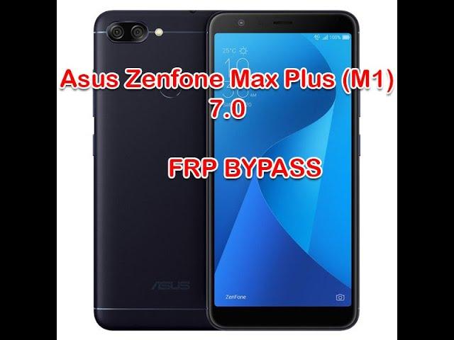 FRP REMOVE | Asus Zenfone Max Plus M1 (X018D) 7.0 Nougat Google Account Bypass