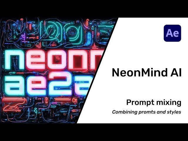 Mixing prompts and styles with NeonMind AI tool for AfterEffects