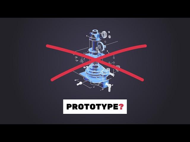 Don't waste your time prototyping