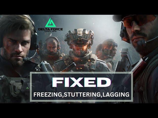 How to Fix Delta Force Black Ops Freezing, Stuttering and Lagging