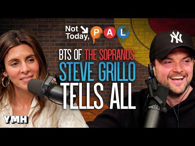 Behind the Scenes of The Sopranos: Steve Grillo Tells All | Not Today, Pal