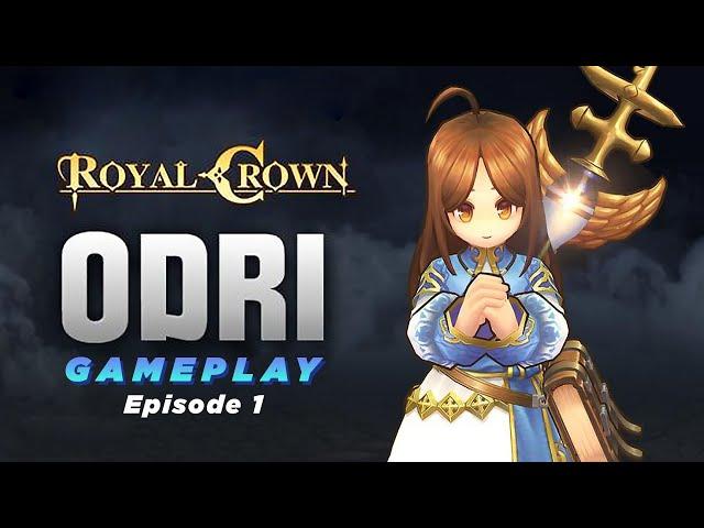 [ Royal Crown - Mobile ] Odri Gameplay Episode 1