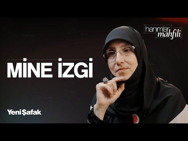 Her Müslümanın bir Hirası olmalı | Hanımlar Mahfili 11. Bölüm: Mine İzgi