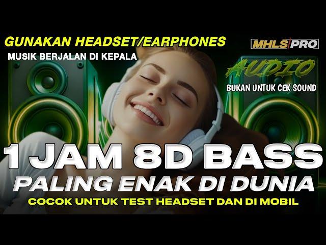 1 JAM AUDIO 8D FULL BASS PALING ENAK DI DUNIA BUKAN CEK SOUND GUNAKAN HEADSET/EARPHONE (MHLS PRO)