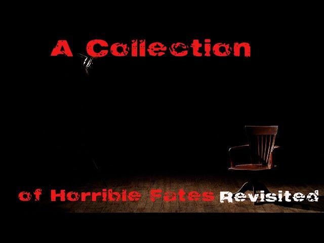 A Collection Of Horrible Fates REVISITED