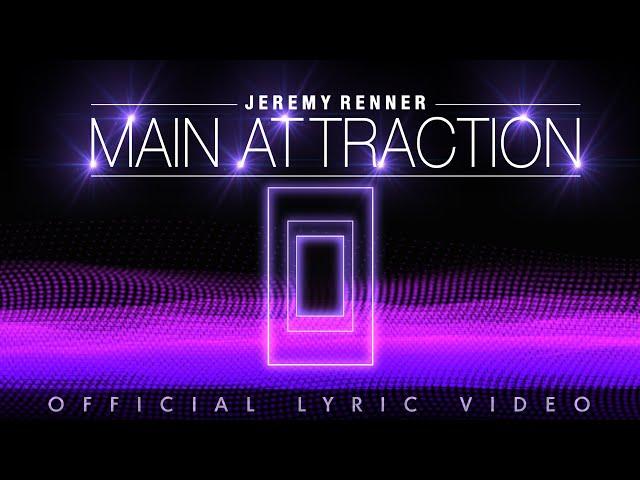 Jeremy Renner - "Main Attraction" Official Lyric Video