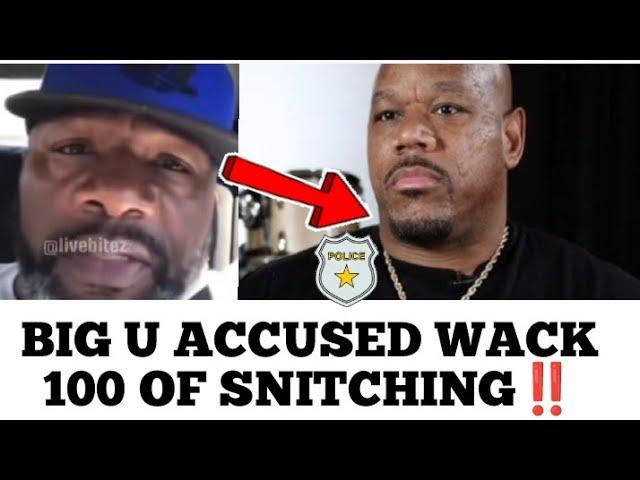 Big U Accused Wack 100 Of Working Wit The FBI & Trying To Get Him Arrested Before Turning Hisself In