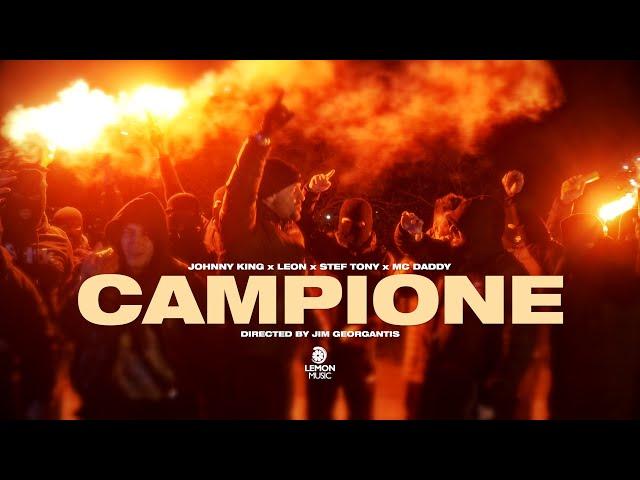 Johnny King x LEON x Stef Tony x Mc Daddy - CAMPIONE  | Official Music Video