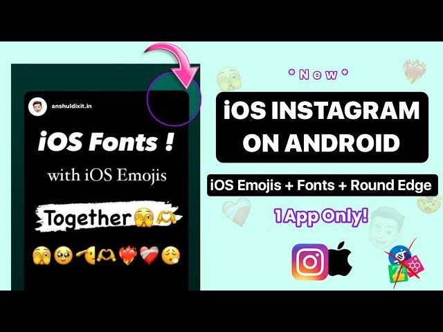 iOS Emojis + iOS Fonts + Round Edge Instagram Story On Android | iOS Instagram