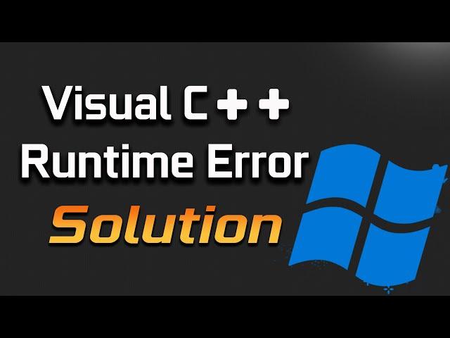 Microsoft Visual C++ 2015 Runtime Error In Windows 10 FIX [ Tutorial]