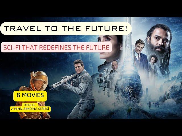 8 Incredible Sci-Fi Movies That Will Take You to the Future!