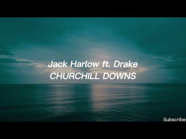 Jack Harlow - Churchill Downs (Lyrics) ft. Drake