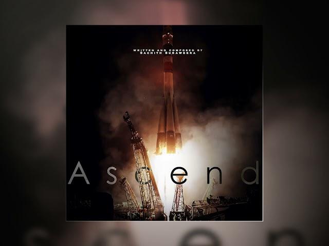 ASCEND - by Sachith Suraweera (Original Soundtrack) | SachithDS